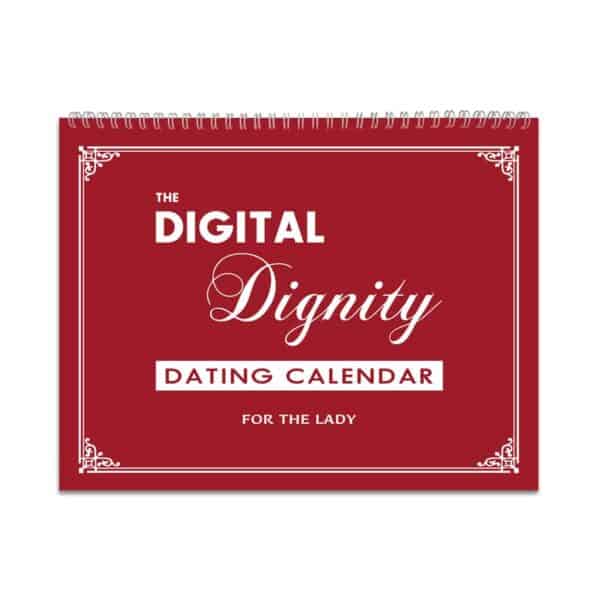 The Digital Dignity Dating Calendar for the Lady