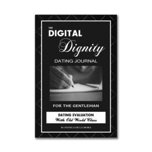 digital dignity dating journal gentleman